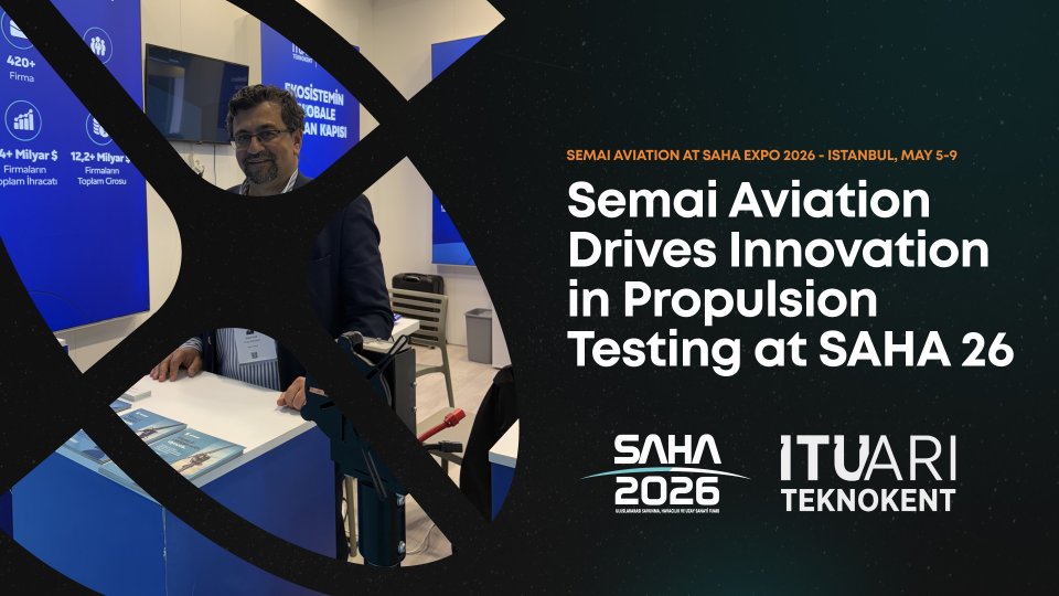 Semai Aviation Drives Innovation in Propulsion Testing at SAHA EXPO 2026
